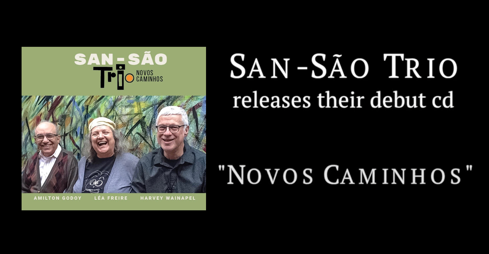 Novos Caminhos: San-São Debut CD & Art Exhibit!