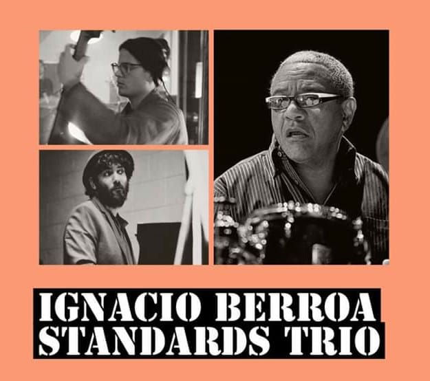 Ignacio Berroa Standards Trio