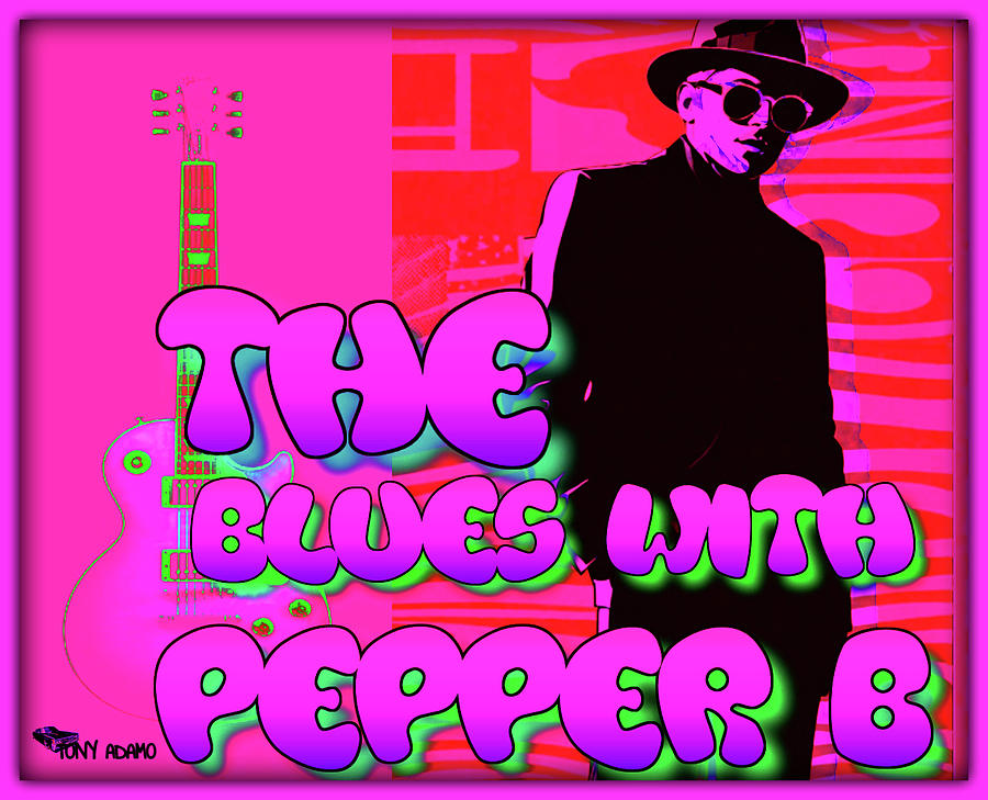 BLUES WITH PEPPER B Photo and design Tony Adamo