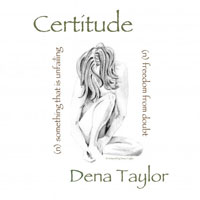 Dena Taylor - Certitude