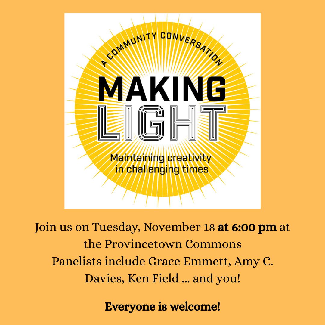 Making Light: A Conversation With Artists On Sustaining Creativity, Courage, And Connection In Difficult Times