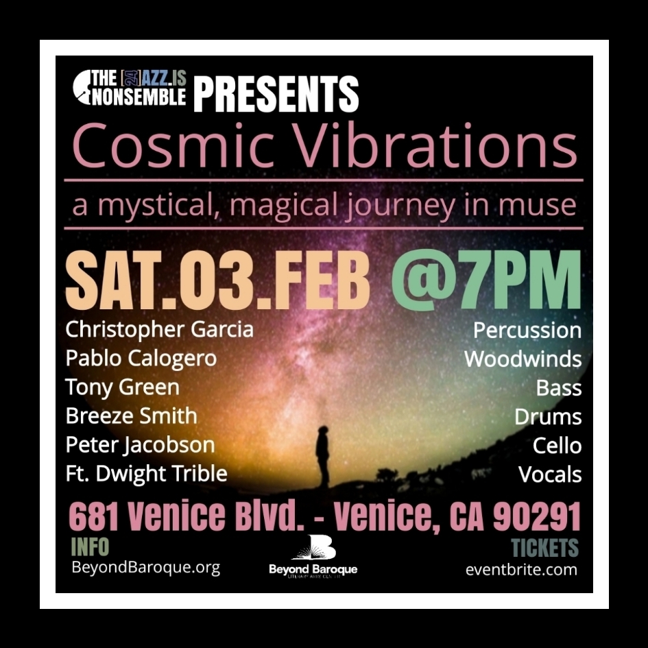 Cosmic Vibrations [feat. Dwight Trible] - Live In Venice.ca