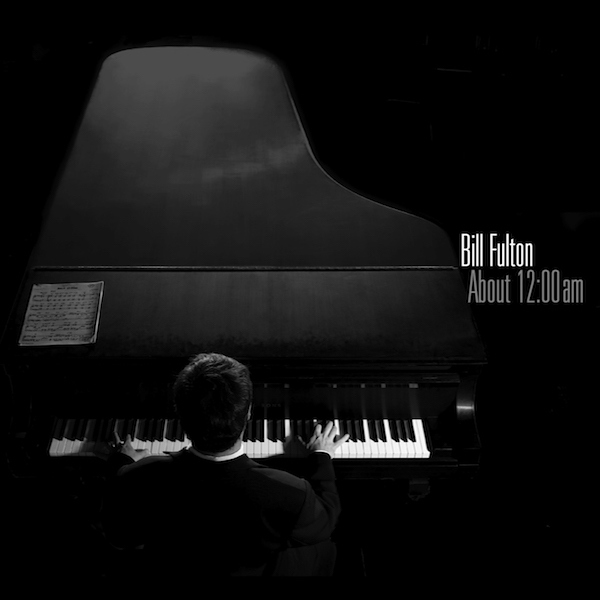 Bill Fulton About 12:00 am CD cover