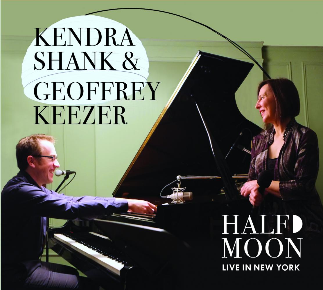 KENDRA SHANK & GEOFFREY KEEZER: HALF MOON (Live in New York)