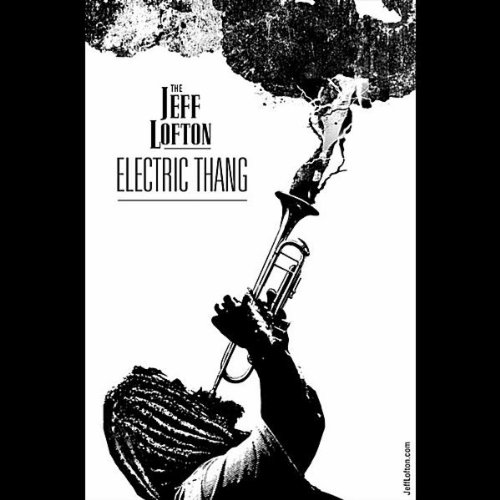 Jeff Lofton Electric Thang 