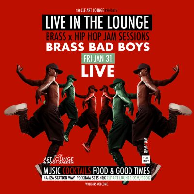 Live In The Lounge Brass X Hip-hop Jam With Brass Bad Boys (live) at The CLF Art Lounge And Roof Garden - event poster Live In The Lounge Brass X Hip-hop Jam With Brass Bad Boys (live) at The CLF Art Lounge And Roof Garden