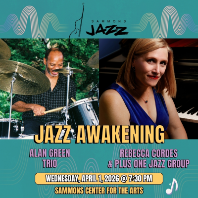 Sammons Jazz: Jazz Awakening at Sammons Center For The Arts - event poster Sammons Jazz: Jazz Awakening at Sammons Center For The Arts