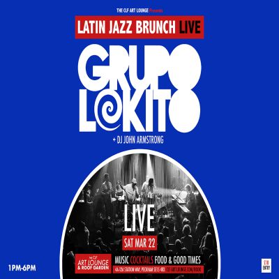 Latin Jazz Brunch Live With Grupo Lokito (live) + Dj John Armstrong at The CLF Art Lounge And Roof Garden
