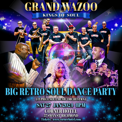 Grand WaZoo : Big Retro Soul Dance Party at Corner Hotel