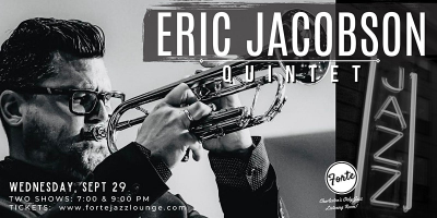 Eric Jacobson Quintet at Forte Jazz Lounge - event poster Eric Jacobson Quintet at Forte Jazz Lounge
