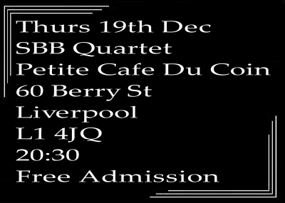 Jazz In Liverpool - Speakeasy Bootleg Band Quartet At Petit Cafe Du Coin Thurs 19th Dec at Petit Cafe Du Coin