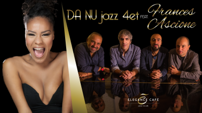 Da Nu Jazz 4et Feat. Frances Ascione at Elegance Cafè Jazz Club - event poster Da Nu Jazz 4et Feat. Frances Ascione at Elegance Cafè Jazz Club
