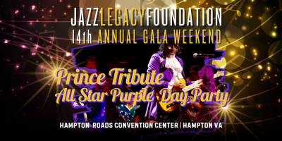 Prince Tribute - All Star Purple Day Party at Jazz Legacy Foundation Gala Weekend at Hampton Roads Convention Center - event poster Prince Tribute - All Star Purple Day Party at Jazz Legacy Foundation Gala Weekend at Hampton Roads Convention Center