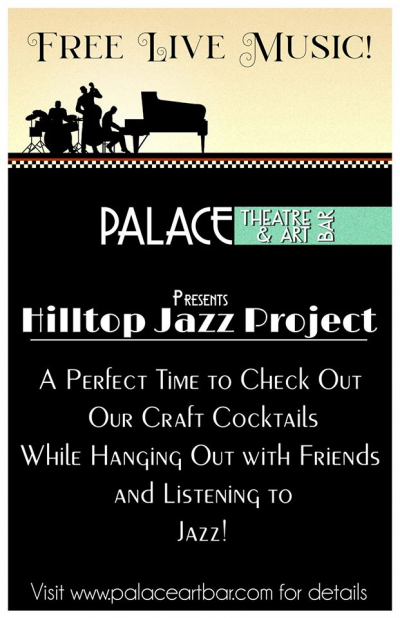 Hilltop Jazz Project at The Palace Theater And Art Bar - event poster Hilltop Jazz Project at The Palace Theater And Art Bar
