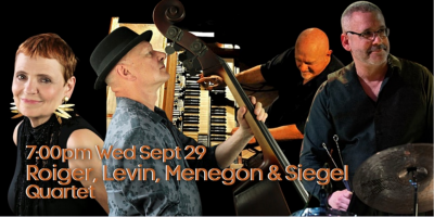 Roiger-Levin-Menegon-Siegel Jazz Quartet at Bethel Jazz At La Zingara - event poster Roiger-Levin-Menegon-Siegel Jazz Quartet at Bethel Jazz At La Zingara