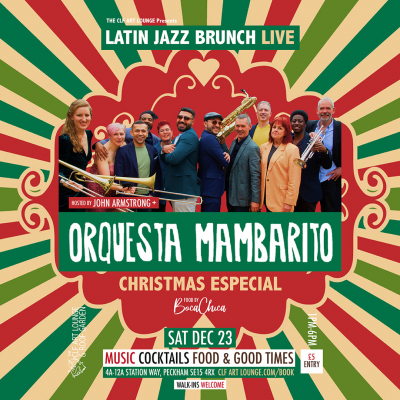 Latin Jazz Brunch Live Christmas Special With Orquesta Mambarito (live) + Dj John Armstrong at The CLF Art Lounge And Roof Garden - event poster Latin Jazz Brunch Live Christmas Special With Orquesta Mambarito (live) + Dj John Armstrong at The CLF Art Lounge And Roof Garden