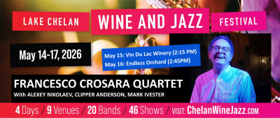 Francesco Crosara Quartet Feat. Alexey Nikolaev, Clipper Anderson & Mark Ivester at Lake Chelan Wine And Jazz Festival - event poster Francesco Crosara Quartet Feat. Alexey Nikolaev, Clipper Anderson & Mark Ivester at Lake Chelan Wine And Jazz Festival