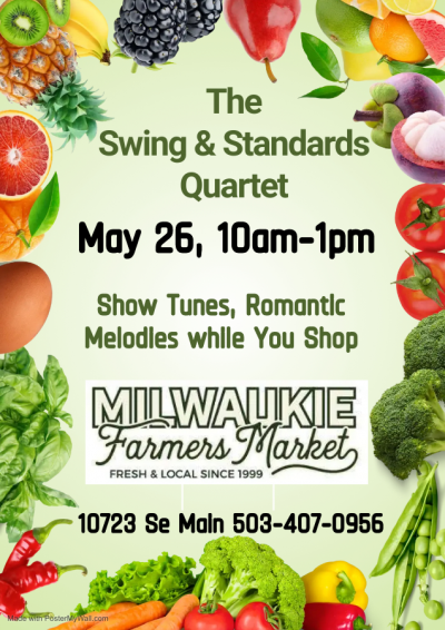 Swing & Standards Quartet Milwaukie Farmers Mkt at Milwaukie Farmers Market - event poster Swing & Standards Quartet Milwaukie Farmers Mkt at Milwaukie Farmers Market