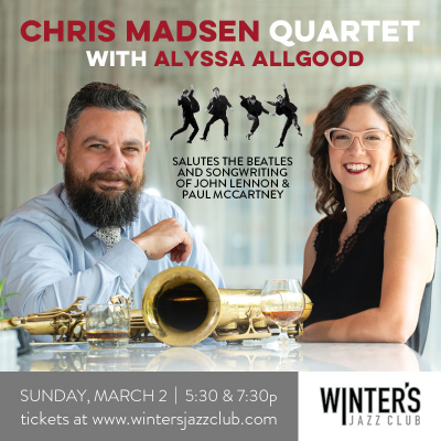 Chris Madsen Quartet + Alyssa Allgood at Winter's Jazz Club