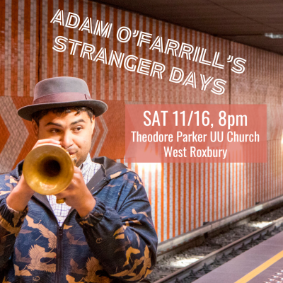 Adam O'Farrill's Stranger Days at Theodore Parker Uu Church