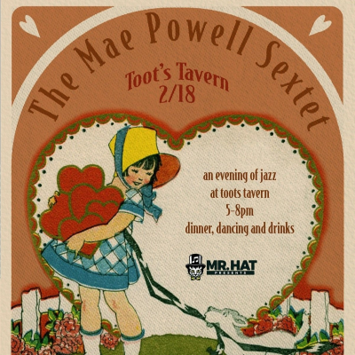 Mae Powell Jazz Sextet Valentine’s Soirée at Toot's Tavern - event poster Mae Powell Jazz Sextet Valentine’s Soirée at Toot's Tavern