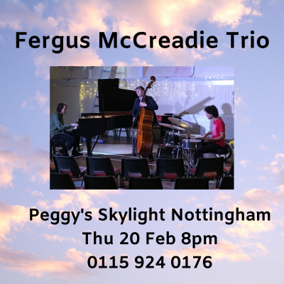 Fergus Mccreadie Trio at Peggy's Skylight - event poster Fergus Mccreadie Trio at Peggy's Skylight
