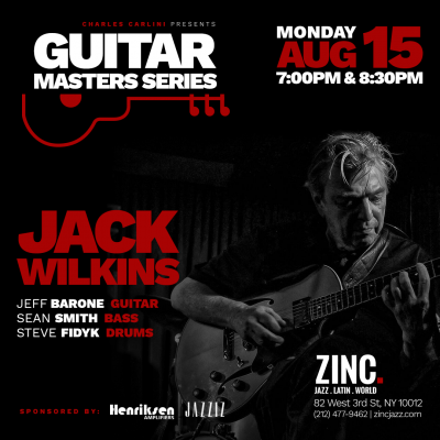 Guitar Masters Series: Jack Wilkins at Zinc Bar