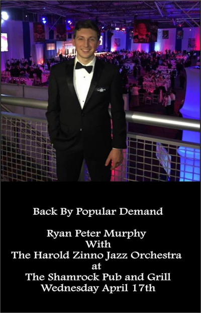 Ryan Peter Murphy W/ The Harold Zinno Jazz Orchestra at The Shamrock Grill And Pub - event poster Ryan Peter Murphy W/ The Harold Zinno Jazz Orchestra at The Shamrock Grill And Pub