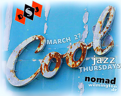 Cool Jazz Thursdays In Wilmington at The Nomad - event poster Cool Jazz Thursdays In Wilmington at The Nomad