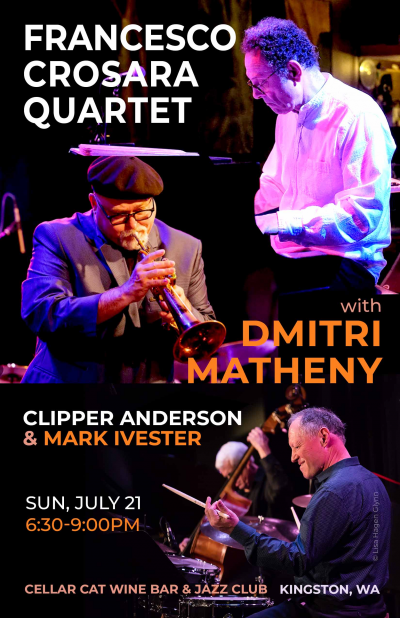 Francesco Crosara Quartet with Dmitri Matheny at Cellar Cat - event poster Francesco Crosara Quartet with Dmitri Matheny at Cellar Cat