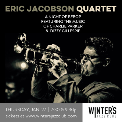 Eric Jacobson Quartet - A Night Of Bebop! at Winter's Jazz Club