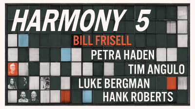 Bill Frisell &amp; Harmony Five