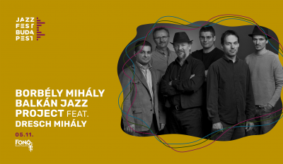 Borbély Mihály Balkán Jazz Project Feat. Dresch Mihály | Jazzfest Budapest at Jazzfest Budapest at Fonó Budai Zeneház