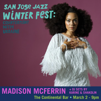 Madison Mcferrin, Followed By Karine (dj Set) & Shakolin (dj Set) at San Jose Jazz Winter Fest at The Continental