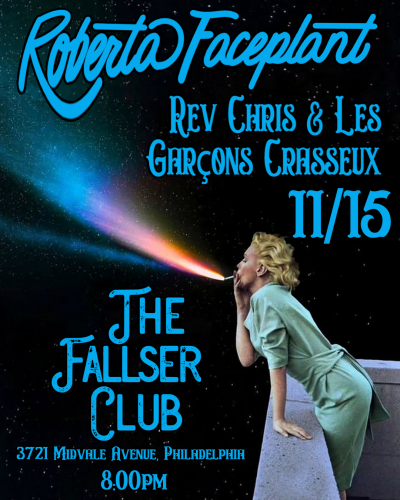 Roberta Faceplant + Rev Chris & Les Garçons Crasseux at The Fallser Club - event poster Roberta Faceplant + Rev Chris & Les Garçons Crasseux at The Fallser Club