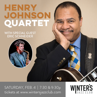 Henry Johnson Quartet With Guest Eric Schneider  at Winter's Jazz Club