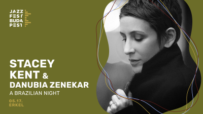 Stacey Kent & Danubia Zenekar | Jazzfest Budapest at Jazzfest Budapest at Erkel Színház