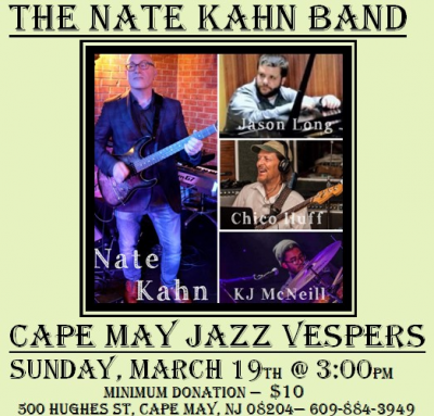 The Nate Kahn Band at Cape May Jazz Vespers Series at Cape May Presbyterian Church - event poster The Nate Kahn Band at Cape May Jazz Vespers Series at Cape May Presbyterian Church