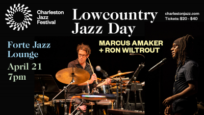 Marcus Amaker & Ron Wiltrout at Charleston Jazz Festival at Forte Jazz Lounge - event poster Marcus Amaker & Ron Wiltrout at Charleston Jazz Festival at Forte Jazz Lounge