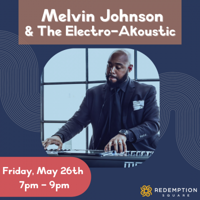 Melvin Johnson & The Electro-Akoustic at Friday Night Market + Summer Concert Series at Redemption Square