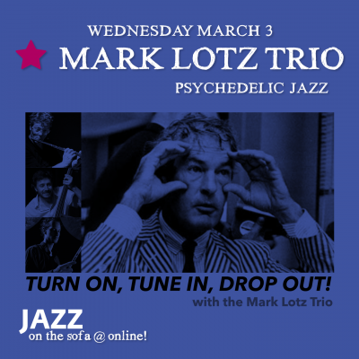 Mark Lotz Trio at Jazz On The Sofa at Jazz On The Sofa