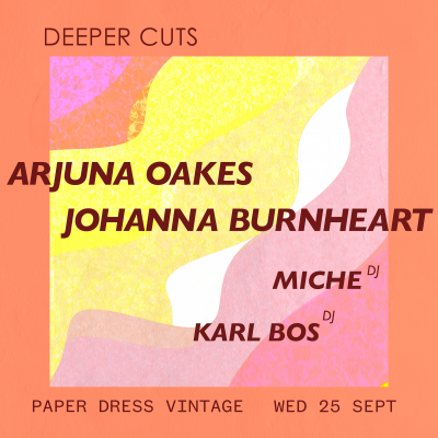 Deeper Cuts: Arjuna Oakes, Johanna Burnheart & miche at Paper Dress Vintage