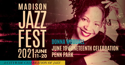 Donna Woodall At The Juneteenth Celebration at Madison Jazz Fest at Penn Park - event poster Donna Woodall At The Juneteenth Celebration at Madison Jazz Fest at Penn Park