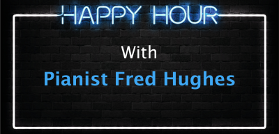 Happy Hour With Pianist Fred Hughes