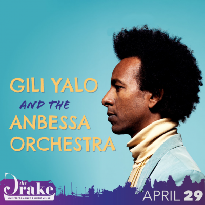 Gili Yalo & The Anbessa Orchestra at The Drake - event poster Gili Yalo & The Anbessa Orchestra at The Drake