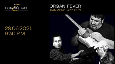 Organ Fever at Elegance Cafè Jazz Club