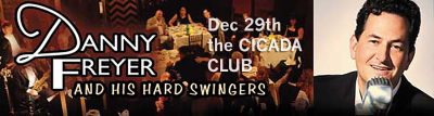 Danny Freyer & His Dang Hard Swingers at Maxwell Demille's Cicada Club - event poster Danny Freyer & His Dang Hard Swingers at Maxwell Demille's Cicada Club