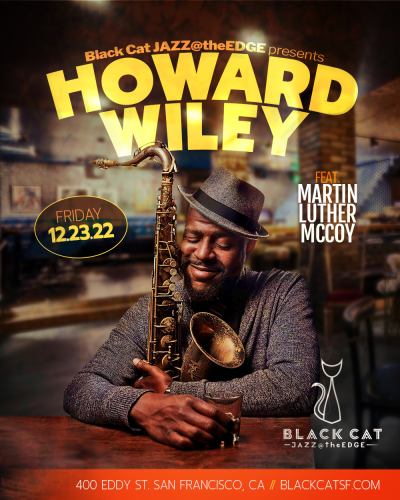 Howard Wiley Featuring Powerhouse Vocalist Martin Luther Mccoy! at Black Cat