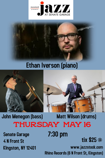 Ethan Iverson, John Menegon, Matt Wilson Jazz Trio! at Jazzstock Festival Presents Jazz At Senate Garage at Senate Garage - event poster Ethan Iverson, John Menegon, Matt Wilson Jazz Trio! at Jazzstock Festival Presents Jazz At Senate Garage at Senate Garage