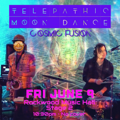 Cosmic Fusion W/ Telepathic Moon Dance at Rockwood Music Hall - event poster Cosmic Fusion W/ Telepathic Moon Dance at Rockwood Music Hall